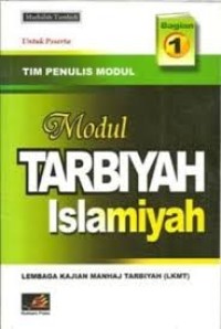 Image of Modul Tarbiyah Islamiyah Untuk Peserta Bagian 1 / Nasihin Nizhamudin (Ed.)