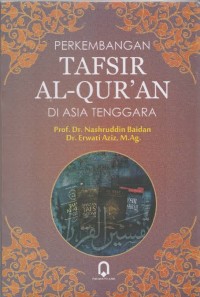 Image of Perkembangan Tafsir Al- Qur'an di Asia Tenggara / Nashruddin Baidan