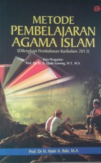 Image of Metode Pembelajaran Agama Islam (dilengakapi pembahasan kurikulum 2013) / Nasir A. Bakir