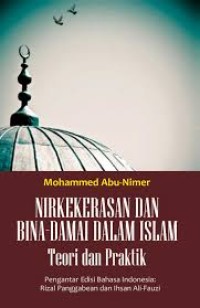 Image of Nirkekerasan dan Bina-Damai dalam Islam: Teori dan Praktik / Mohammed Abu-Nimer