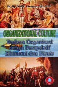 Image of Organizational Culture : Budaya Organisasi dalam Perspektif Ekonomi dan Bisnis / Erni R. Ernawan