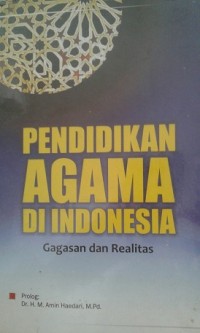 Image of Pendidikan Agama di indonesia : gagasan dan relitas / Nunu Ahmad An-Nahidi