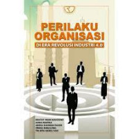 Image of Perilaku Organisasi : Di Era Revolusi Industri 4.0 / Sentot Imam Wahjono