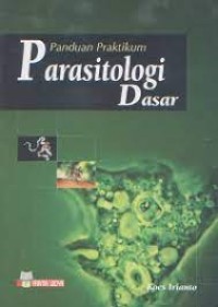 Image of Panduan Praktikum Parasitologi Dasar / Koes Irianto