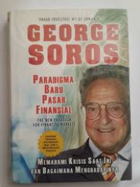 Image of Paradigma Baru Pasar Finansial: memahami Krisis Saat ini dan Bagaimana Menghadapinya / George Soros