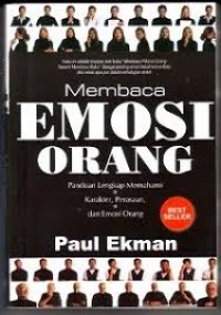 Image of Membaca Emosi Orang : Panduan lengkap memahami karakter, perasaan, dan emosi orang/ Paul Ekman