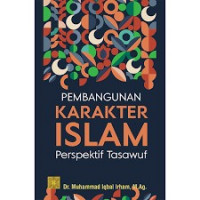 Image of Pembangunan Karakter Islam Perspektif Tasawuf / Muhammad Iqbal Irham