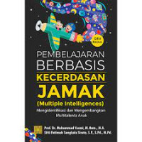 Image of Pembelajaran Berbasis Kecerdasan Jamak (Multiple Intelligences) Mengidentifikasi dan Mengembangkan Multitalenta Anak / Muhammad Yaumi