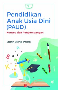 Image of Pendidikan Anak Usia Dini (PAUD) : Konsep dan Pengembangan  / Jusrin Efendi Pohan