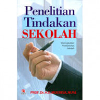 Image of Penelitian Tindakan Sekolah : Meningkatkan Produktivitas Sekolah / H. E. Mulyasa