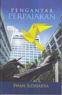 Image of Pengantar Perpajakan / 
Iwan Sidharta