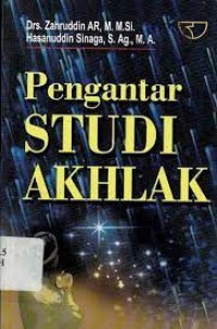 Image of Pengantar Studi Akhlak / Zahruddin AR