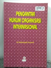 Image of Pengantar hukum organisasi internasional / Sri Setianingsih Suwardi