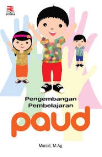 Image of Pengembangan Pembelajaran PAUD / Mursid