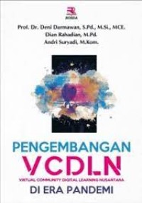 Image of Pengembangan VCDLN : Virtual Community Digital Learning Nusantara Di Era Pandemi / Deni Darmawan