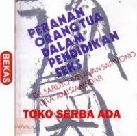 Image of Peranan Orang Tua dalam Pendidikan Seks / Sarlito Wirawan Sarwono
