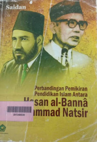 Image of Perbandingan Pemikiran Pendidikan Islam antara Hasan al-Banna dan Mohammad Natsir / Saidan