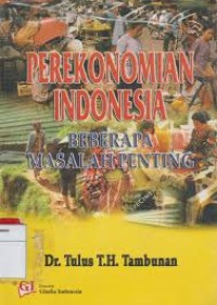 Image of Perekonomian Indonesia beberapa masalah penting / Tulus T.H.Tambunan