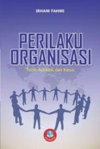 Image of Perilaku Organisasi : teori, aplikasi dan kasus / Irham Fahmi