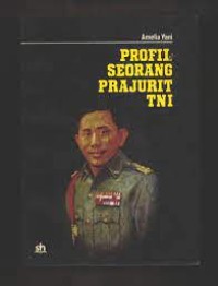 Image of Profil Seorang Prajurit TNI / Amelia Yani
