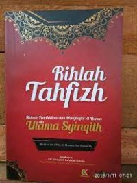 Image of Rihlah tahfizh : Metode pendidikan dan menghafal Al-Quran ala ulama Syingith / Ibrahim bin Ubbu Al-Hasaniy Asy Syingithiy