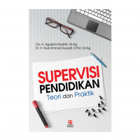 Image of Supervisi Pendidikan : Teori dan Praktik / Aguslani Mushlih