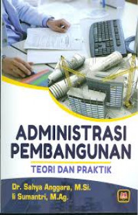 Image of Administrasi Pembangunan : Teori dan Praktik / Sahya Anggara