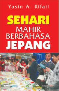 Image of Sehari Mahir Berbahasa Jepang /   Yasin A. Rifail
