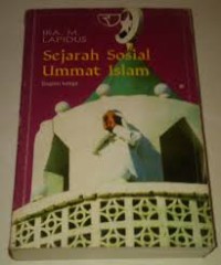 Image of Sejarah sosial ummat Islam : bagian ketiga / Ira M. Lapidus