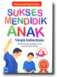 Image of Sukses mendidik anak tanpa kekerasan / Muhammad Nabil Kazhim