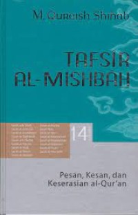 Image of Tafsir Al-Mishbah Vol. 14 : Pesan, Kesan, dan Keserasian Al-Quran / M. Quraish Shihab