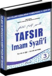 Image of Tafsir Imam Syafi'i Jilid 3 : Menyelami Kedalaman Kandungan Al-Qur'an ( Surah Al-Hijr- Surah An nas) / Ahmad Musthafa al-Farran