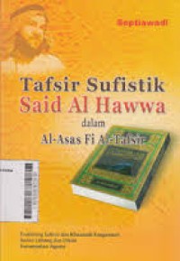 Image of Tafsir Sufistik Said Hawwa dalam Al-Asas Fi Al-Tafsir