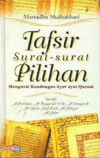 Image of Tafsir Surat-Surat Pilihan : Mengurai Kandungan Ayat-Ayat Qurani / Murtadha Muthahhari
