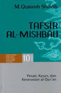 Image of Tafsir Al-Mishbah Vol. 10 : Pesan, Kesan dan Keserasian Al- Qur'an / M. Quraish Shihab