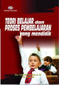 Image of Teori Belajar dan Pembelajaran Yang Mendidik / Tutik Rachmawati