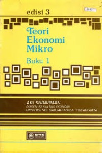 Image of Teori Ekonomi Mikro : Buku 1 / Ari Sudarman