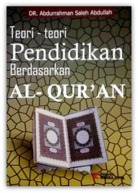 Image of Teori-Teori Pendidikan Berdasarkan Al-Quran / Abdurrahman Shaleh Abdullah