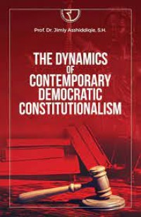 Image of The Dynamics Of Contemporary Democratic Contitutionalism / Jimly Asshiddqie