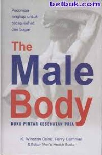 Image of The Male Body : Buku Pintar Kesehatan Pria / K. Wiston Caine