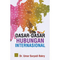 Image of Dasar - Dasar Hubungan Internasional (Edisi Pertama) / Umar Suryadi Bakry