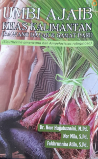 Image of Umbi Ajaib Khas Kalimantan (Bawang Dayak dan Gamat Pari) : Eleutherine Americana dan Ampelocissus Rubiginosa / Noor Hujjatusnaini