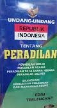 Image of Undang - Undang Republik Indonesia Tentang Peradilan : Peradilan Umum, Peradilan Agama, Peradilan Tata Usaha Negara, Peradilan Militer / Citrawacana