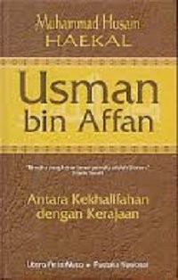 Image of Usman bin Affan: Antara Kekhalifahan dengan Kerajaan / Muhammad Husain Haekal