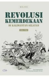 Image of Revolusi Kemerdekaan di Kalimantan Selatan 1945-1949