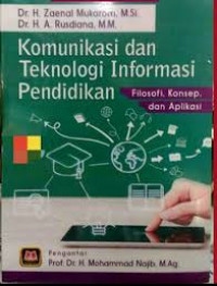 Image of Komunikasi dan Teknologi Informasi Pendidikan : Filosofi, Konsep, dan Aplikasi / Zaenal Mukarom