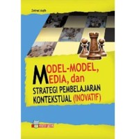 Image of Model - Model Media dan Strategi Pembelajaran Konteksktual (Inovatif) / Zainal Aqib
