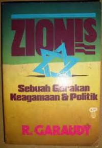 Image of Zionis : Sebuah Gerakan Keagamaan dan Politik / R. Garaudy