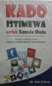 Image of Kado Istimewa Kawula Muda: untaian nasihat dan solusi menuju generasi beriman dan bertakwa