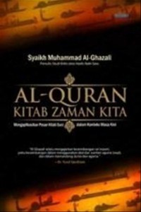 Image of Al-Quran Kitab Zaman Kita : Mengaplikasikan Pesan Kitab Suci dalam Konteks Masa Kini / Muhammad al-Ghazali